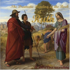 Ruth (version 2 Dramatic Reading) Ruth (version 2 Dramatic Reading)